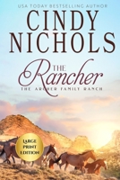 The Rancher Large Print Edition (Archer Family Ranch) B0GRX1Q58V Book Cover