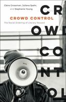 Crowd Control: The Racial Ordering of Literary Reward 0231222181 Book Cover