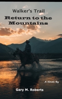 Walker's Trail: Return to the Mountains B0FTTC37MM Book Cover