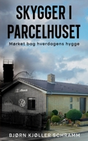 Skygger i parcelhuset: Mørket bag hverdagens hygge (Danish Edition) 8743072526 Book Cover