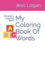 My Coloring Book Of Words: Children's Coloring Book B0942GPBZV Book Cover