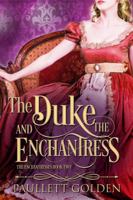 The Duke and The Enchantress 1732834237 Book Cover
