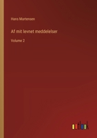 Af mit levnet meddelelser: Volume 2 (Danish Edition) 3385076587 Book Cover
