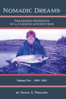 Nomadic Dreams: Treasured Moments of a Curious Adventurer Volume 2: Volume 2: Treasured moments of 1628063122 Book Cover