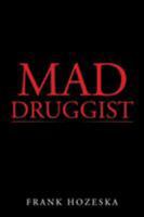 Mad Druggist 1543431100 Book Cover