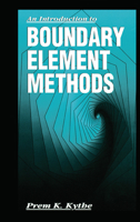 Introduction to Boundary Element Methods (Symbolic and Numeric Computation Series) 0367449145 Book Cover