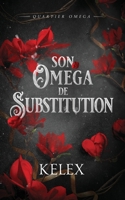 Son Omega de Substitution (French Edition) B0FR2QW777 Book Cover