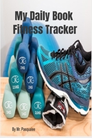 My Daily Fitness Book Tracker B098JVZQND Book Cover