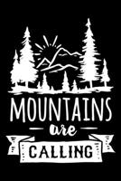Mountains are calling: Funny Notebook journal for camping lovers, camping lovers Appreciation gifts, Lined 100 pages (6x9) hand notebook or vacation trip dairy. 1700655086 Book Cover