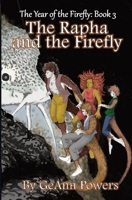 The Rapha and the Firefly: The Epic Tale of When an Elf and a Fairy Met in a Spider's Web: Book 3 1737649721 Book Cover