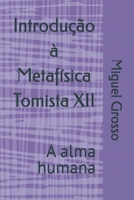 Introdução à Metafísica Tomista 12: A alma humana B09BLGRM28 Book Cover