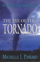 The Eye of the Tornado: fifty poems for rhyme and reason 0971819165 Book Cover