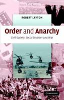 Order and Anarchy: Civil Society, Social Disorder and War 0521674433 Book Cover