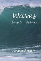 Waves: the Baby Dude Story 1717436048 Book Cover