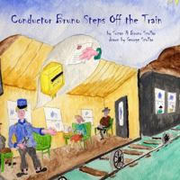 Conductor Bruno Steps Off the Train 1497595762 Book Cover