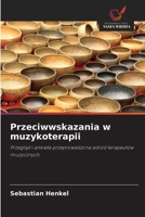 Przeciwwskazania w muzykoterapii (Polish Edition) 6202416394 Book Cover