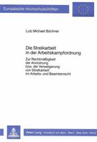 Die Streikarbeit in Der Arbeitskampfordnung: Zur Rechtmaessigkeit Der Anordnung Bzw. Der Verweigerung Von Streikarbeit Im Arbeits- Und Beamtenrecht 3820498486 Book Cover