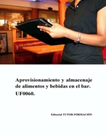 Aprovisionamiento y almacenaje de alimentos y bebidas en el bar. UF0060. (Operaciones básicas de restaurante y bar) (Spanish Edition) 8417943285 Book Cover