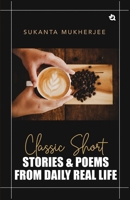 Classic Short Stories & Poems: From Daily Real Life 9358987022 Book Cover