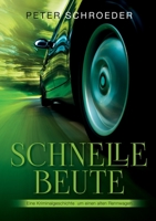 Schnelle Beute: Eine Kriminalgeschichte um einen alten Rennwagen 3754363611 Book Cover