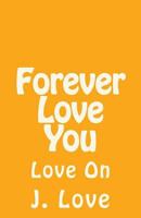 Forever Love You: Love On 0692747486 Book Cover