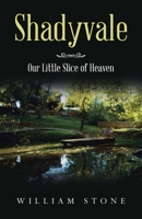 Shadyvale: Our Little Slice of Heaven 1664202935 Book Cover