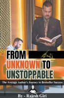 From Unknown to Unstoppable: The Average Author's Journey to Bestseller Success B0C7YLPF82 Book Cover