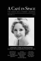 A Cafe in Space: The Anais Nin Literary Journal, Volume 12 098891705X Book Cover