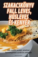 Szakacskönyv Fall Leves, Húsleves És Kenyér 1835939430 Book Cover
