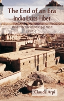 The End of an Era: India Exists Tibet (India Tibet Relations 1947-1962) Part 4 (4) 9389620724 Book Cover