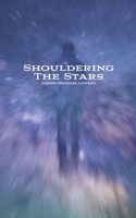 Shouldering the Stars 1687717206 Book Cover