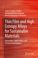 Thin Film and High Entropy Alloys for Sustainable Materials: Innovations, Applications, and Environmental Impact 3032290678 Book Cover