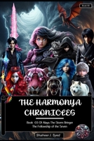 The Harmonya Chronicles | Book 03 of Alaya The Storm Bringer: The Fellowship of the Seven B0DR31KDYF Book Cover