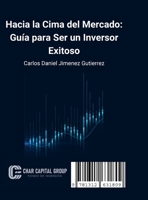 Hacia la Cima del Mercado: Guía para Ser un Inversor Exitoso 1312631805 Book Cover