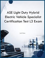 ASE Light Duty Hybrid Electric Vehicle Specialist Certification Test L3 Exam B0H28LG4Q4 Book Cover