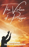 Virtue of Prayer 1735865400 Book Cover