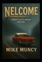 Nelcome: where you're almost welcome B0F7Z44YMY Book Cover