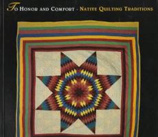 To Honor and Comfort: Native Quilting Traditions 0890133174 Book Cover