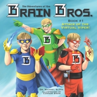 The Adventures of the Brain Bros. Attack of the Virtual Viper 1733421718 Book Cover