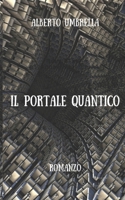 Il portale quantico (Italian Edition) B0DPW2DLWV Book Cover