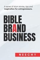 Bible Brand Business: A series of short stories, tips and inspiration for entrepreneurs B0CT44M3BK Book Cover