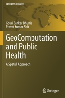 GeoComputation and Public Health: A Spatial Approach 3030712001 Book Cover