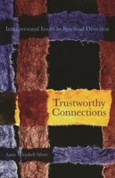 Trustworthy Connections: Interpersonal Issues in Spiritual Direction