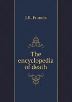 The Encyclopedia of Death 5518621388 Book Cover