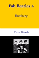 Fab Beatles 4: Hamburg B08R4FB8Q1 Book Cover