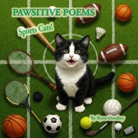 PAWSITIVE POEMS: Sports Cats! B0F6VVNDWL Book Cover