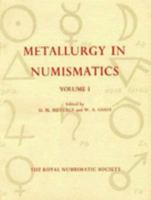 Metallurgy in Numismatics: v. 1 0901405140 Book Cover