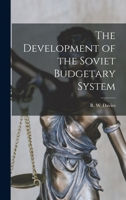 The Development of the Soviet Budgetary System: 101393458X Book Cover