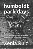 Humboldt Park Days: By the author of Boricua Morena: Memoirs of a Humboldt Park Girl 1508986592 Book Cover