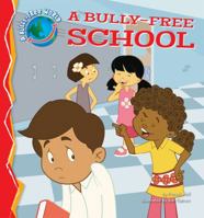 A Bully-Free School (Bully-Free World, A) 1616418478 Book Cover
